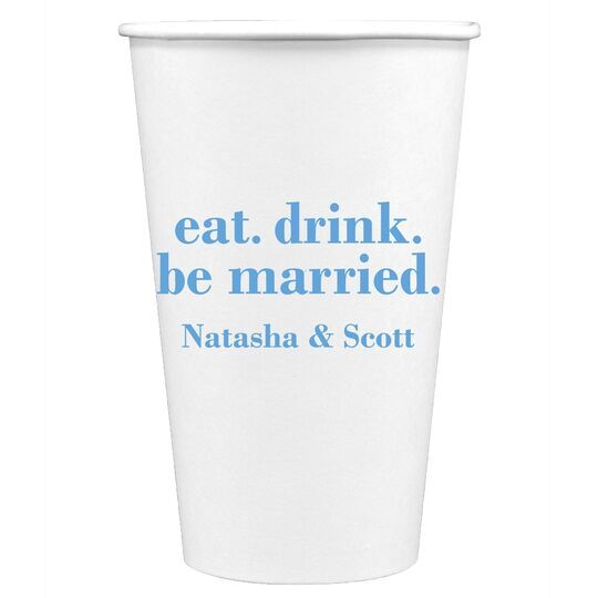 Eat Drink Be Married Paper Coffee Cups